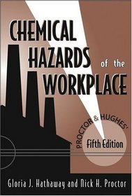 Proctor and Hughes' Chemical Hazards of the Workplace, 5th Edition