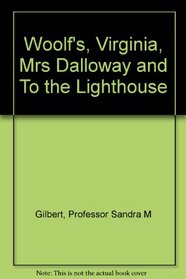 Virginia Woolf's Mrs. Dalloway and to the Lighthouse