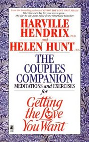 Couples Companion: Meditations Exercises for Getting the Love You Want: A Workbook for Couples