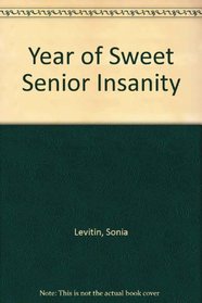 Year of Sweet Senior Insanity