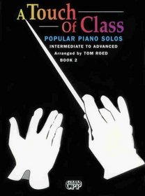 A Touch of Class: Popular Piano Solos