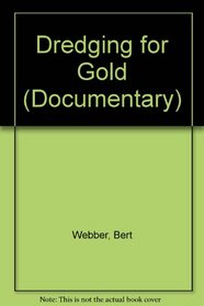 Dredging for Gold (Documentary)