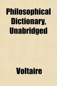 Philosophical Dictionary, Unabridged