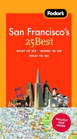 Fodor's San Francisco's 25 Best, 7th Edition