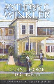 Going Home to Teach (Anthony C. Winkler Collection)