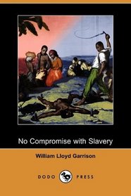 No Compromise with Slavery (Dodo Press)