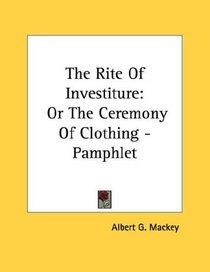 The Rite Of Investiture: Or The Ceremony Of Clothing - Pamphlet