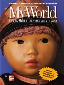 Academic Language Development Handbook: My World Adventures in Time and Place: Lesson Strategies in Reading and Vocabulary: Mcgraw Hill Social Studies (0021488932, 9780021488933)