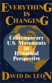 Everything Is Changing : Contemporary U.S. Movements in Historical Perspective