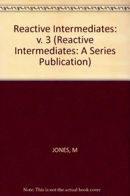 Reactive Intermediates (v. 3)