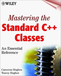 Mastering the Standard C++ Classes: An Essential Reference