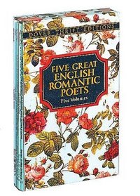 Five Great English Romantic Poets: Lyric Poems/Selected Poems/Favorite Poems/the Rime of the Ancient Mariner and Other Poems/Selected Poems
