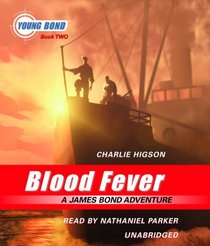 Blood Fever: Young Bond Book #2 (Young Bond)