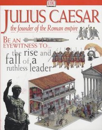 Julius Caesar: Great Dictator of Rome (Discoveries)