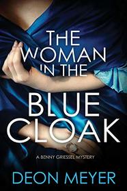 The Woman in the Blue Cloak: A Benny Griessel Novel (Benny Griessel Mysteries)