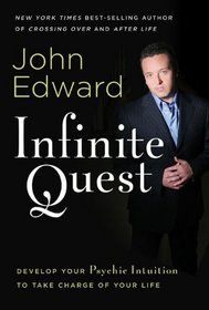 Infinite Quest: Develop Your Psychic Intuition to Take Charge of Your Life