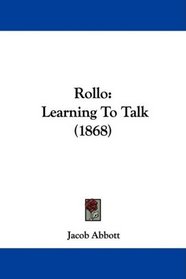 Rollo: Learning To Talk (1868)