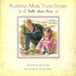 Planting More Than Pansies: A Fable About Love
