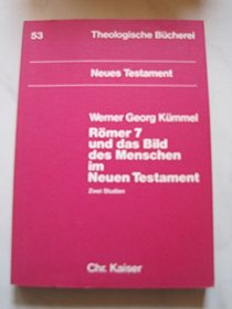 Romer 7 und Das Bild des Menschen im Neuen Testament;: Zwei Studien (Theologische Bucherei) (German Edition)