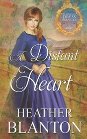 A Distant Heart: Burning Dress Ranch Book 1