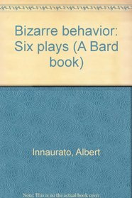 Bizarre behavior: Six plays (A Bard book)