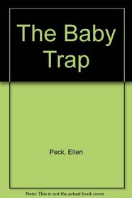 The Baby Trap: The Controversial Bestseller That Dares to Prove That Parenthood is Dangerous