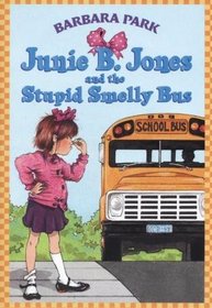 Junie B. Jones and the Stupid Smelly Bus (Junie B. Jones, Bk 1)