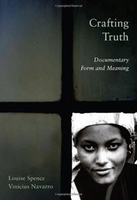 Crafting Truth: Documentary Form and Meaning