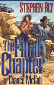 The Final Chapter of Chance McCall (Austin-Stoner Files/Stephen Bly, Bk 2)