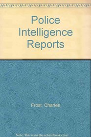 Police Intelligence Reports