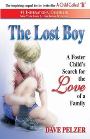 The Lost Boy:  Foster Child's Search For the Love of a Family
