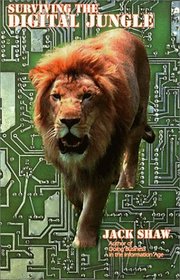 Surviving the Digital Jungle: What Every Executive Needs to Know About eCommerce and eBusiness (Revised)