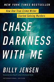 Chase Darkness With Me. How One True-Crime Writer Started Solving Murders