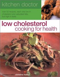 Low Cholesterol Cooking for Health: Kitchen Doctor Series