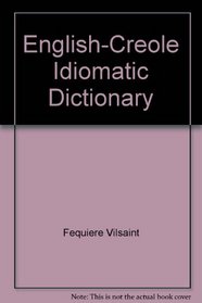 English-Creole Idiomatic Dictionary