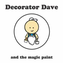 Decorator Dave and the Magic Paint