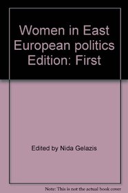 Women in East European Politics: Conference Proceedings from the Meeting Held in Washington, DC, April 23, 2004