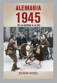 Alemania 1945. De la guerra a la paz (Spanish Edition)
