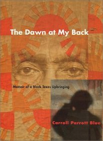 The Dawn at My Back: Memoir of a Black Texas Upbringing (Constructs Series)