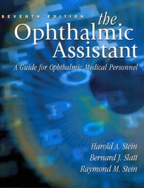 The Ophthalmic Assistant: A Guide for Ophthalmic Medical Personnel
