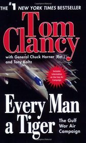Every Man A Tiger: The Gulf War Air Campaign (Commander Series)