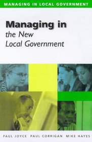Managing in the New Local Government (Managing in Local Government)