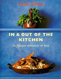 In and Out of the Kitchen: Fresh, Fast and Easy Meals in 15 Minutes
