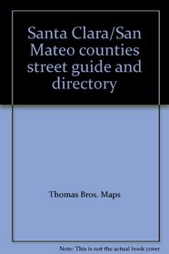 Santa Clara/San Mateo counties street guide and directory