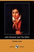 John Woodvil, and The Witch (Dodo Press)