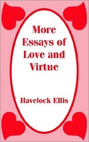 More Essays of Love and Virtue