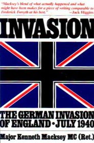 Invasion: The German Invasion of England: July 1940