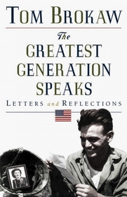 The Greatest Generation Speaks (Tom Brokaw)