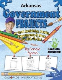 Arkansas Government Projects: 30 Cool, Activities, Crafts, Experiments & More for Kids to Do (Arkansas Experience)