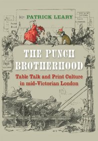 The Punch Brotherhood: Table Talk and Print Culture in Mid-Victorian London